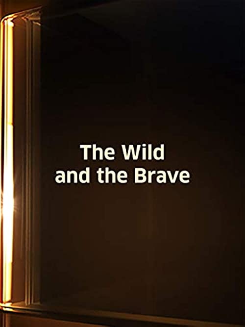 The Wild and the Brave