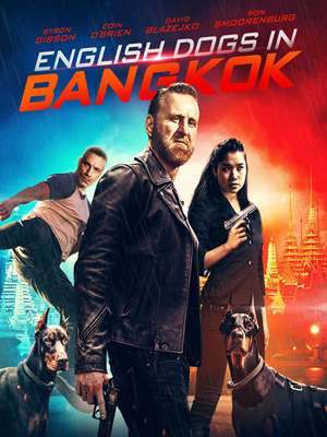 فیلم سگ‌ های انگلیسی در بانکوک English Dogs In Bangkok