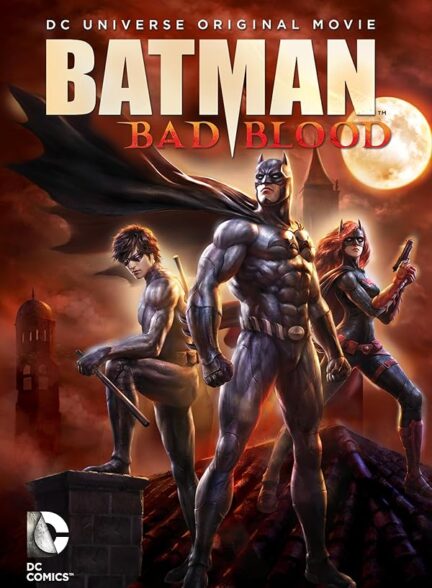 انیمیشن بتمن: کینه دیرینه Batman: Bad Blood