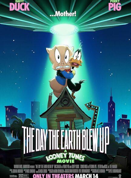 انیمیشن روزی که زمین منفجر شد – فیلم لونی تونز The Day the Earth Blew Up: A Looney Tunes Movie
