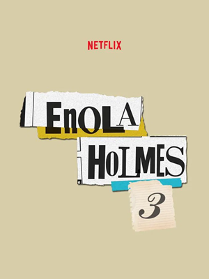 فیلم انولا هولمز ۳ Enola Holmes 3
