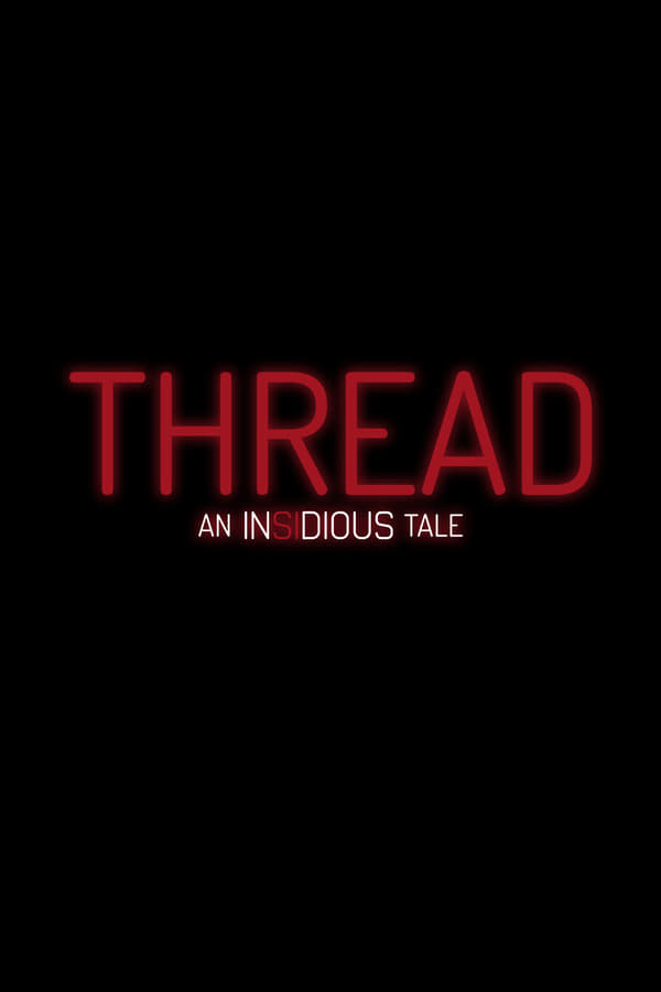 فیلم توطئهآمیز: رشته Thread: An Insidious Tale فیلم توطئهآمیز: رشته Thread: An Insidious Tale