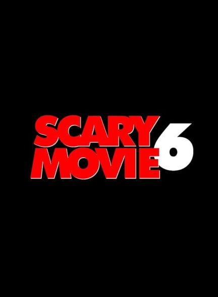 فیلم ترسناک ۶ Scary Movie 6