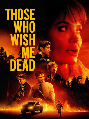 فیلم کسانی که آرزو دارند من بمیرم Those Who Wish Me Dead