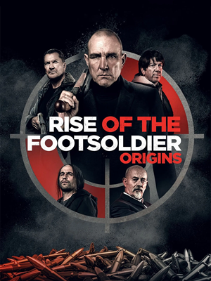 فیلم ظهور سرباز پیاده: منشا Rise of the Footsoldier: Origins