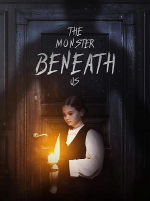 فیلم هیولای زیر پای ما The Monster Beneath Us