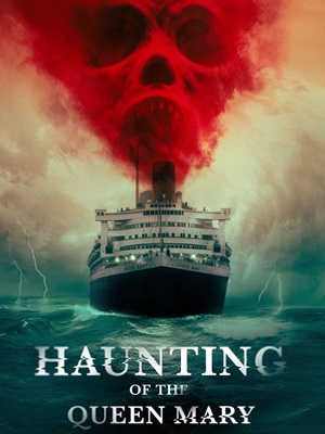 فیلم تسخیر کویین‌ مری Haunting of the Queen Mary