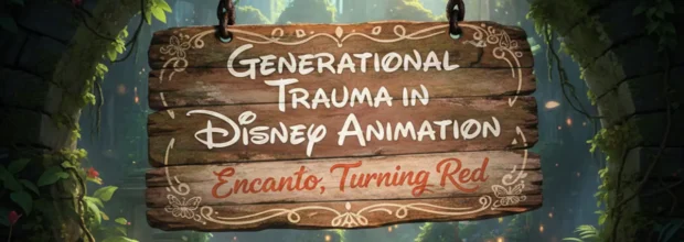 ترومای نسلی در انیمیشن‌های دیزنی