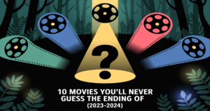 فیلم‌های 2023-2024 با پایان‌های غیرمنتظره و شگفت‌انگیز