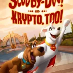 انیمیشن اسکوبی دوو و کریپتو Scooby-Doo! And Krypto, Too!