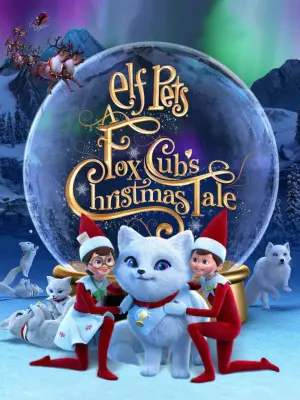 انیمیشن حیوانات خانگی الفی: داستان کریسمس روباه کوچولو Elf Pets: A Fox Cub’s Christmas Tale