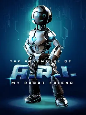 فیلم ماجراجویی های ای آر آی: دوست رباتی من The Adventure of A.R.I.: My Robot Friend