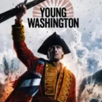 فیلم واشینگتن جوان Young Washington